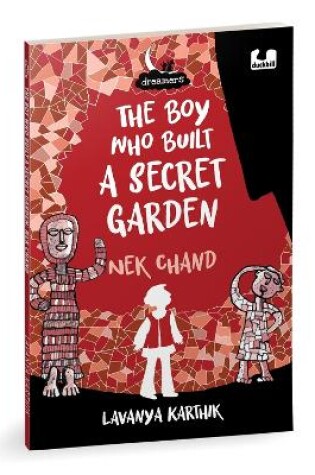 Cover of The Boy Who Built a Secret Garden: Nek Chand (Dreamers series)