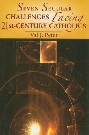 Cover of Seven Secular Challenges Facing 21st Century Catholics
