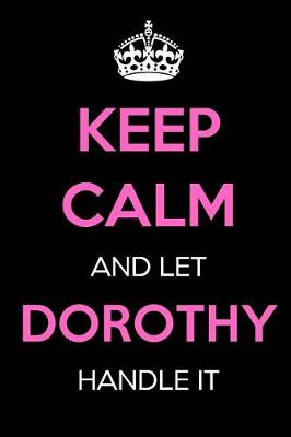 Book cover for Keep Calm and Let Dorothy Handle It