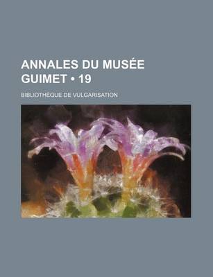 Book cover for Annales Du Musee Guimet (19); Bibliotheque de Vulgarisation