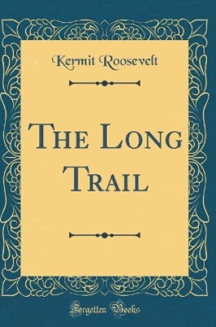 Cover of The Long Trail (Classic Reprint)