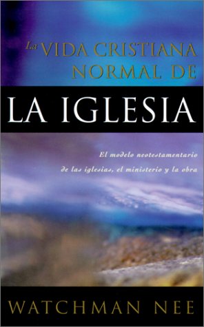 Book cover for La Vida Cristiana Normal de la Iglesia