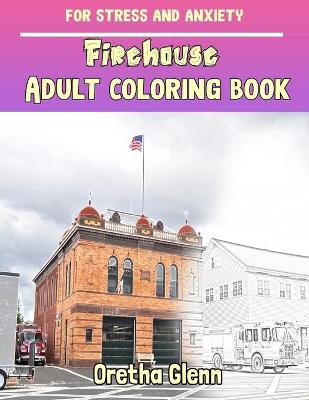 Book cover for FIREHOUSE Adult coloring book for stress and anxiety