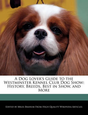 Book cover for A Dog Lover's Guide to the Westminster Kennel Club Dog Show