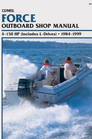 Cover of Force 4-150 HP Outboards Includes L Drives (1984-1999) Service Repair Manual