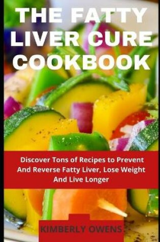 Cover of The Fatty Liver Cure Cookbook