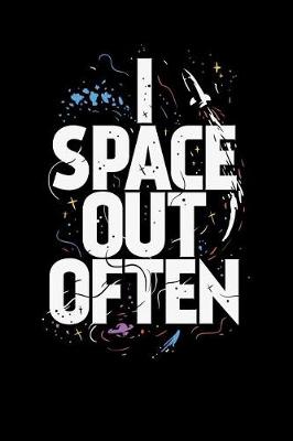 Book cover for I Space Out Often