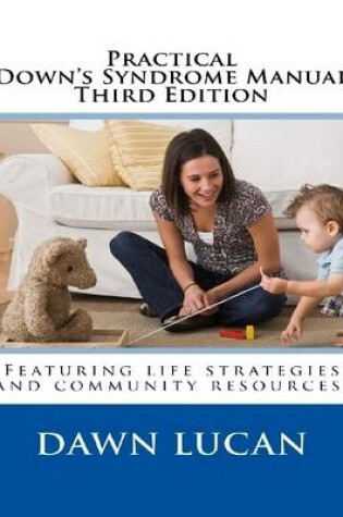 Cover of Practical Down's Syndrome Manual Third Edition