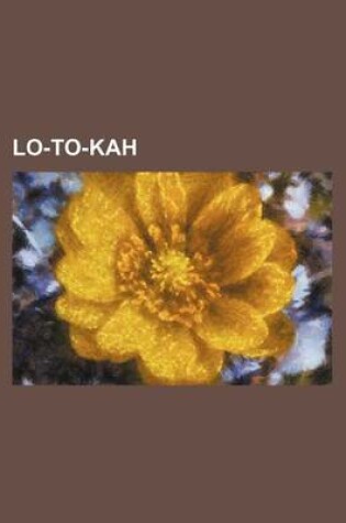 Cover of Lo-To-Kah