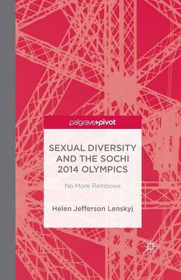 Book cover for Sexual Diversity and the Sochi 2014 Olympics