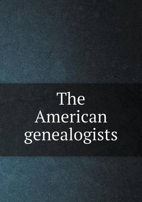 Book cover for The American genealogists