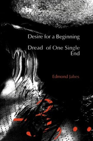 Cover of Desire For A Beginning/Dread Of One Single End