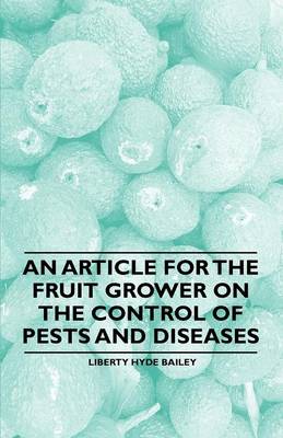 Book cover for An Article for the Fruit Grower on the Control of Pests and Diseases