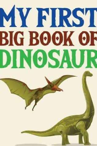 Cover of My First Big Book Of Dinosaur