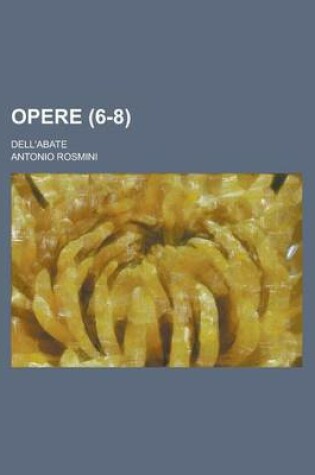 Cover of Opere (6-8); Dell'abate