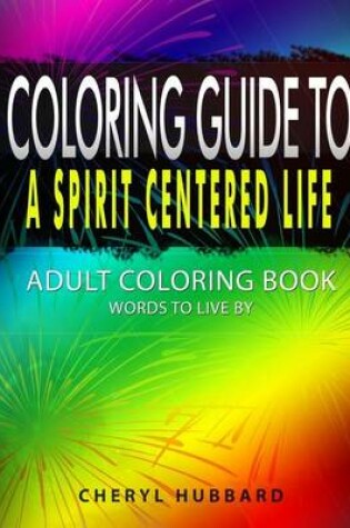Cover of Coloring Guide To A Spirit Centered Life