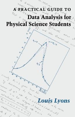 Book cover for A Practical Guide to Data Analysis for Physical Science Students