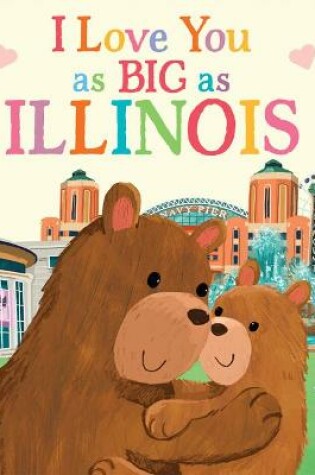 Cover of I Love You as Big as Illinois