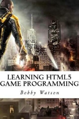 Cover of Learning Html5 Game Programming