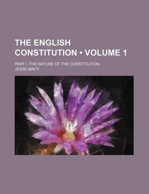 Book cover for The English Constitution (Volume 1); Part I. the Nature of the Constitution