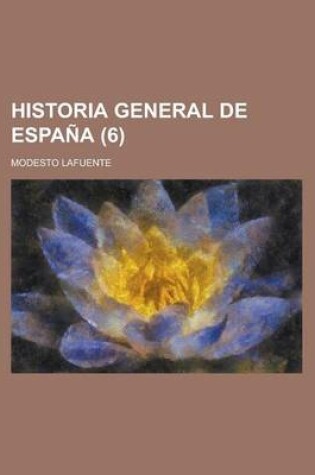 Cover of Historia General de Espa a (6)