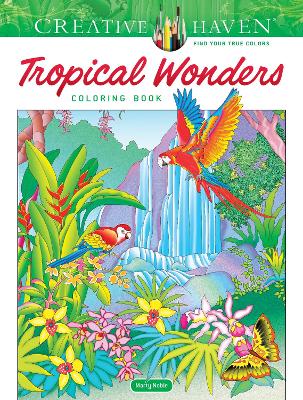 Cover of Creative Haven Tropical Wonders Coloring Book