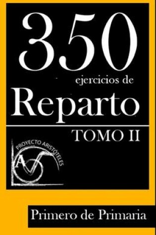 Cover of 350 Ejercicios de Reparto -Tomo II- Primero de Primaria