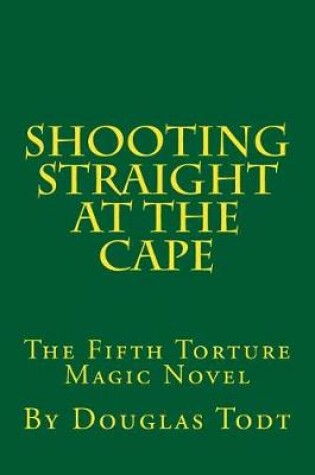 Cover of Shooting Straight at the Cape