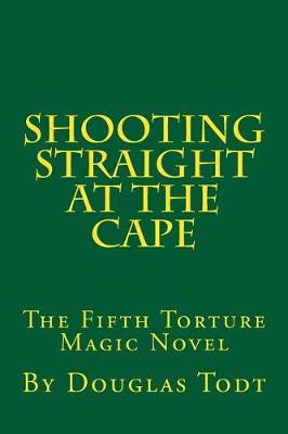 Book cover for Shooting Straight at the Cape