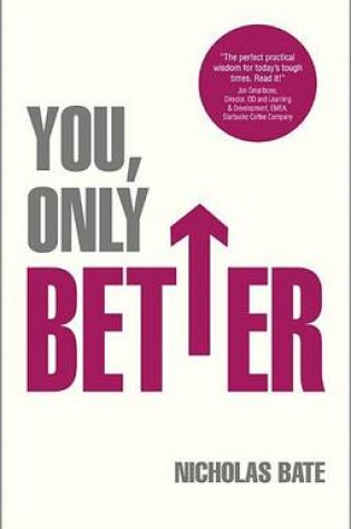 Cover of You, Only Better: Find Your Strengths, Be the Best and Change Your Life.