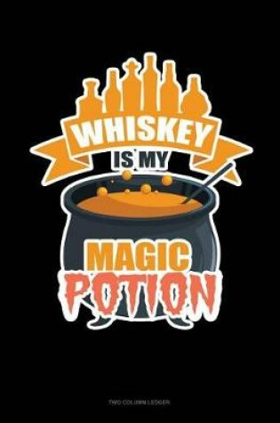 Cover of Whiskey Is My Magic Potion