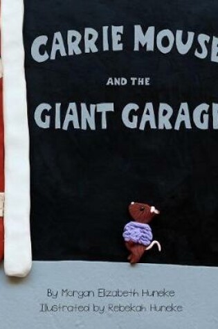 Cover of Carrie Mouse and the Giant Garage