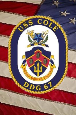 Book cover for US Navy Destroyer USS Cole (DDG 67) Crest Badge Journal