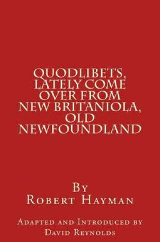 Cover of Quodlibets, Lately Come Over from New Britaniola, Old Newfoundland
