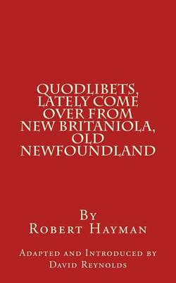 Book cover for Quodlibets, Lately Come Over from New Britaniola, Old Newfoundland
