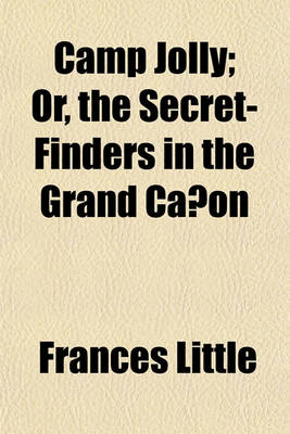 Book cover for Camp Jolly; Or, the Secret-Finders in the Grand Canon