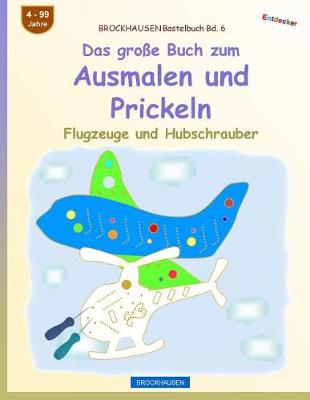 Book cover for BROCKHAUSEN Bastelbuch Bd. 6 - Das große Buch zum Ausmalen und Prickeln