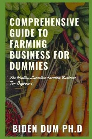 Cover of Comprehensive Guide to Farming Business for Dummies