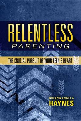 Book cover for Relentless Parenting