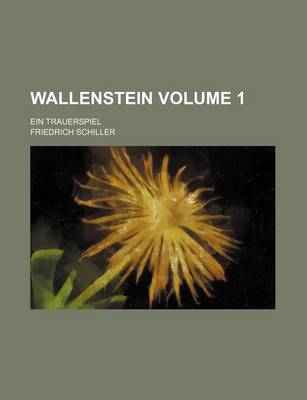 Book cover for Wallenstein Volume 1; Ein Trauerspiel