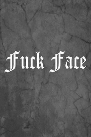 Cover of Fuck Face