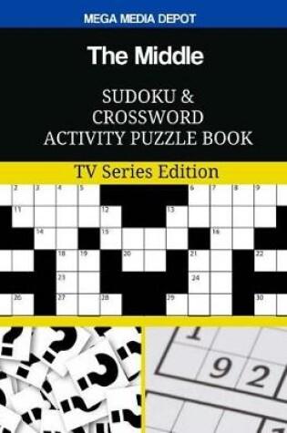 Cover of The Middle Sudoku and Crossword Activity Puzzle Book