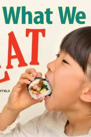 Cover of What We Eat