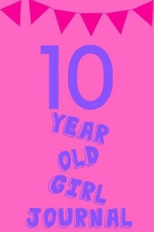 Cover of 10 Year Old Girl Journal