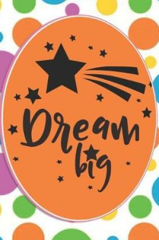 Cover of Dream Big 2020 Dated Planner