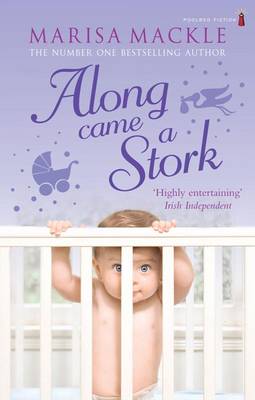 Along Came a Stork by Marisa Mackle