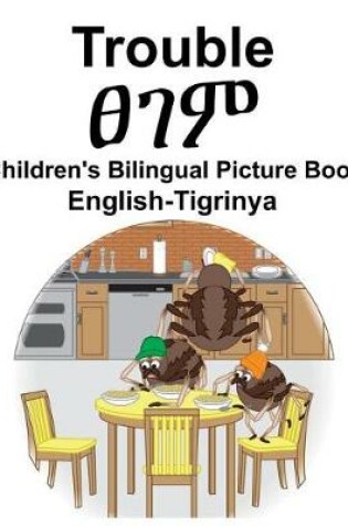 Cover of English-Tigrinya Trouble Children's Bilingual Picture Book