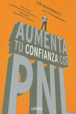 Cover of Aumenta Tu Confianza Con PNL