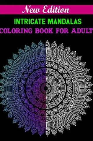 Cover of New edition intricate mandalas coloring book for adult