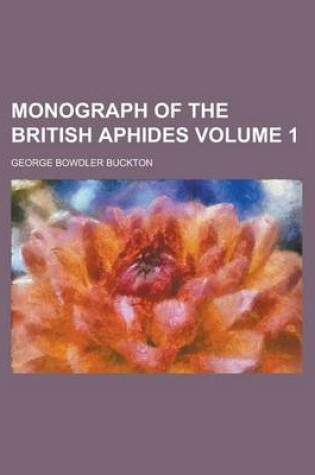 Cover of Monograph of the British Aphides (V. 4)